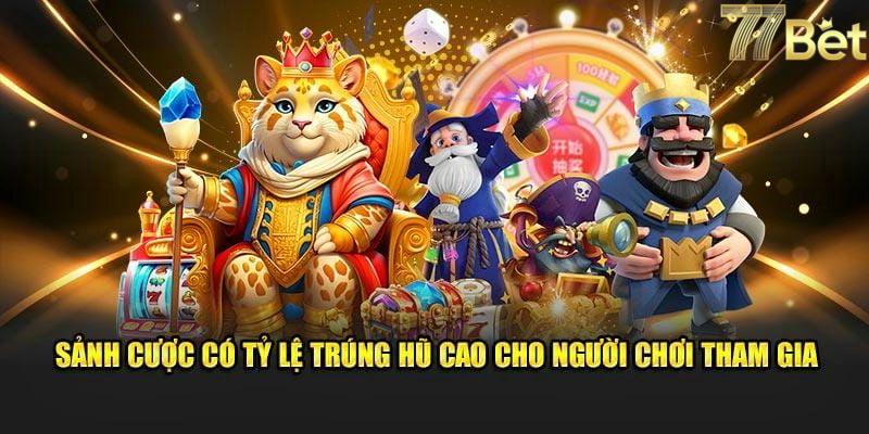 Tỷ lệ thưởng vô cùng cao